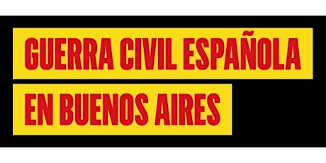 Recorrido Histórico sobre la Guerra Civil española en Buenos Aires