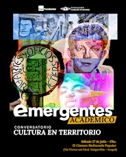 Emergentes Académico: Cultura en Territorio (Conversatorio)