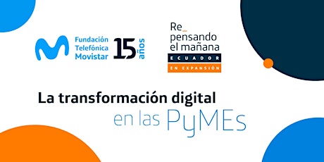 Repensando el Mañana “La transformación digital en las PyMEs”